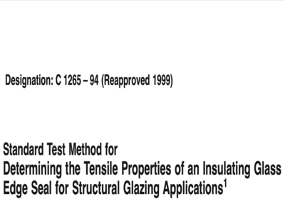astm c1265 standard test method for determining tensile properties of insulating glass edge seal for structural glazing applications