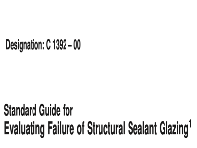 astm c1392 standard guide for evaluating failure of structural sealant glazing