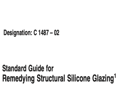 astm c1487 standard guide for remedying structural silicone glazing