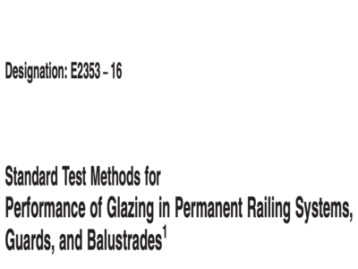 astm e2353 16 standard test methods for performance of glazing in permanent railing systems guards and balustrades