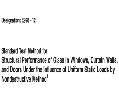 astm e998 12 standard test method for structural performance of glass in windows curtain walls and doors under the influence of uniform static loads by nondestructive method